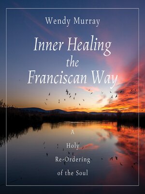 cover image of Inner Healing the Franciscan Way
